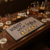 Nobody Gets Out Sober Bar Mat